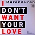 Duran Duran - I Don't Want Your Love