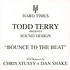 Todd Terry Presents Sound Design - Bounce To The Beat (Chris Stussy / Dan Shake Remixes)