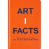 Phaidon Editors - Artifacts: Fascinating Facts About Art, Artists, And The Art World