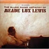 Meade "Lux" Lewis - The Blues Piano Artistry Of Meade Lux Lewis