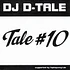 DJ D-Tale - Tale #10