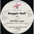 Reggie Hall - All Nite Long