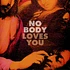 No Body - Loves You Colored