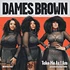 Dames Brown & Amp Fiddler - Take Me As I Am
