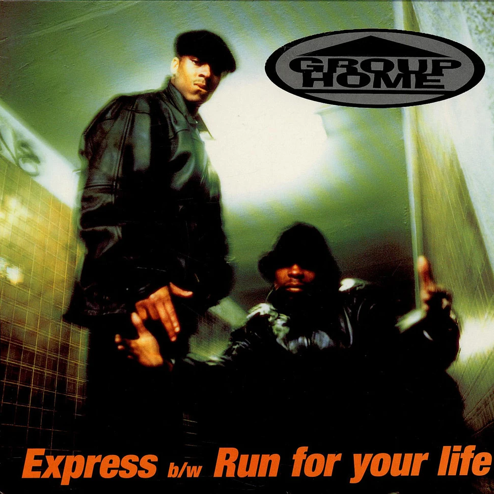 Group Home - Express B/W Run For Your Life