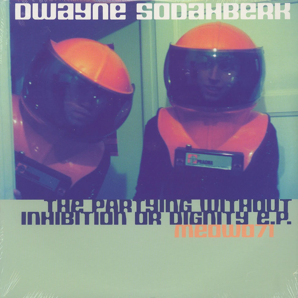 Dwayne Sodahberk - Partying without inhinition EP