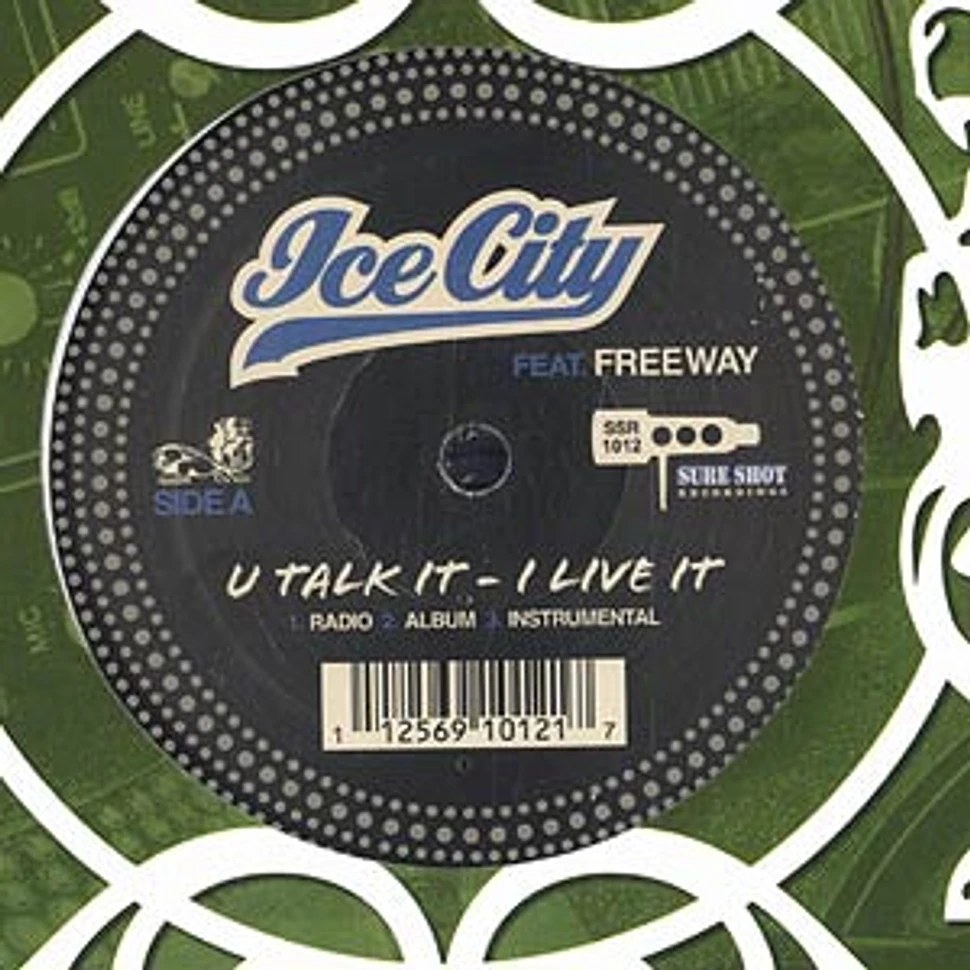 Ice City - U talk it - i live it feat. Freeway