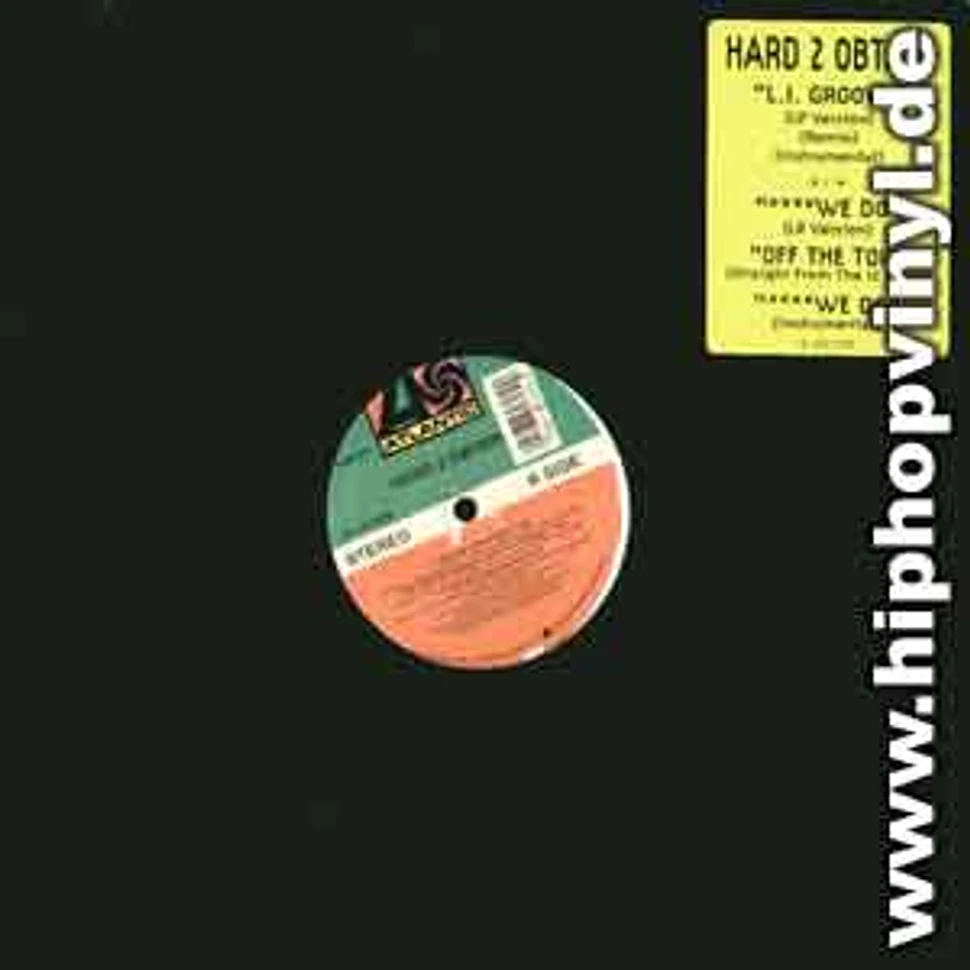 Hard 2 Obtain - L.i. groove