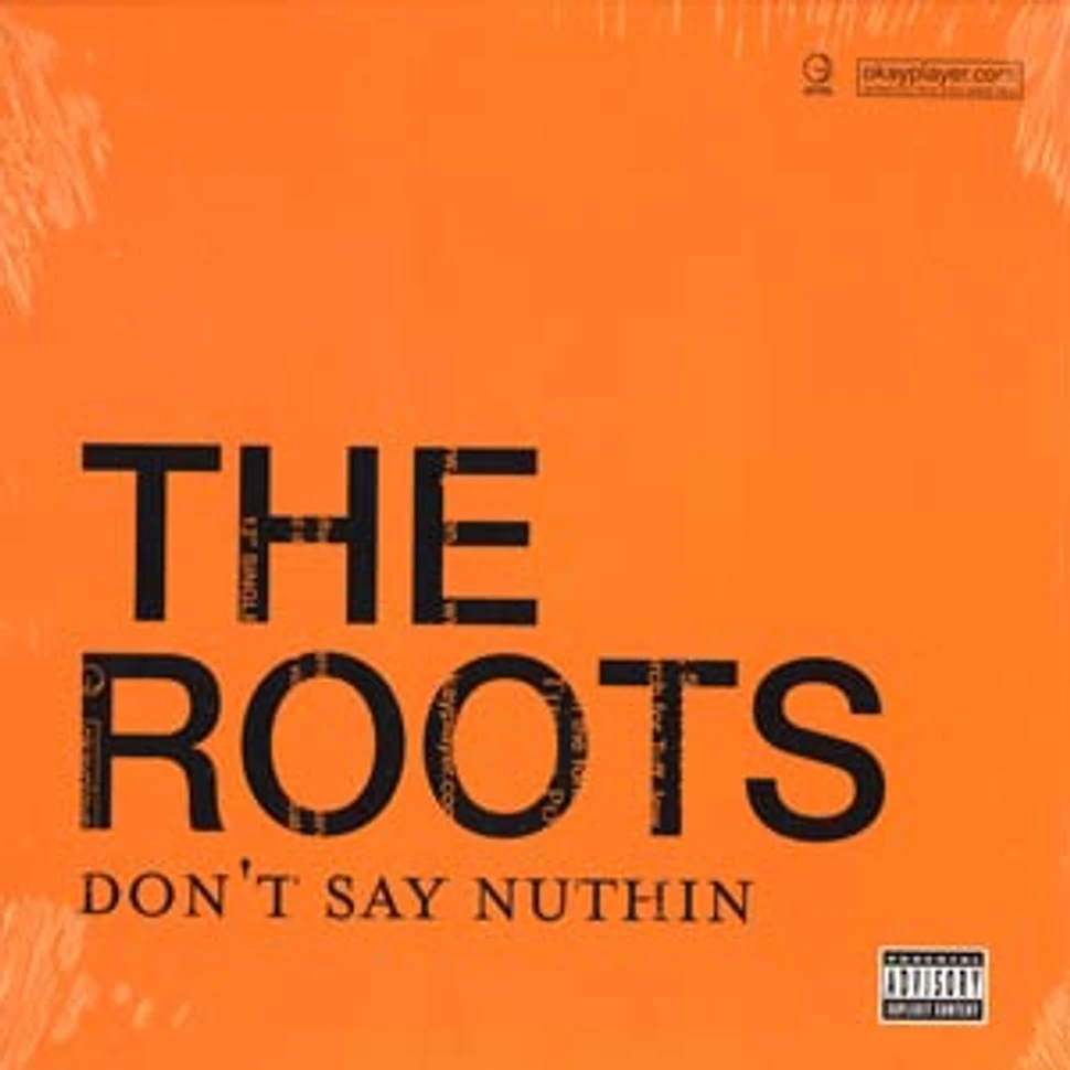 The Roots - Dont say nuthin