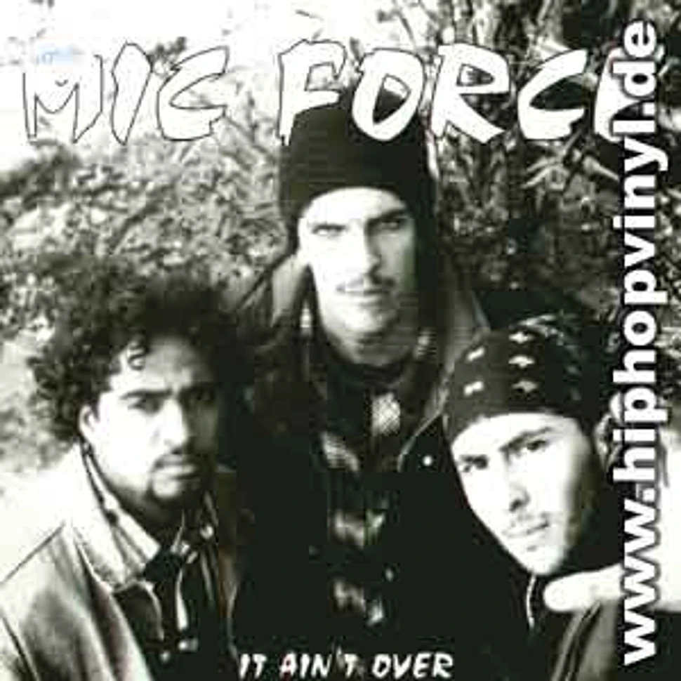Mic Force - It Ain't Over