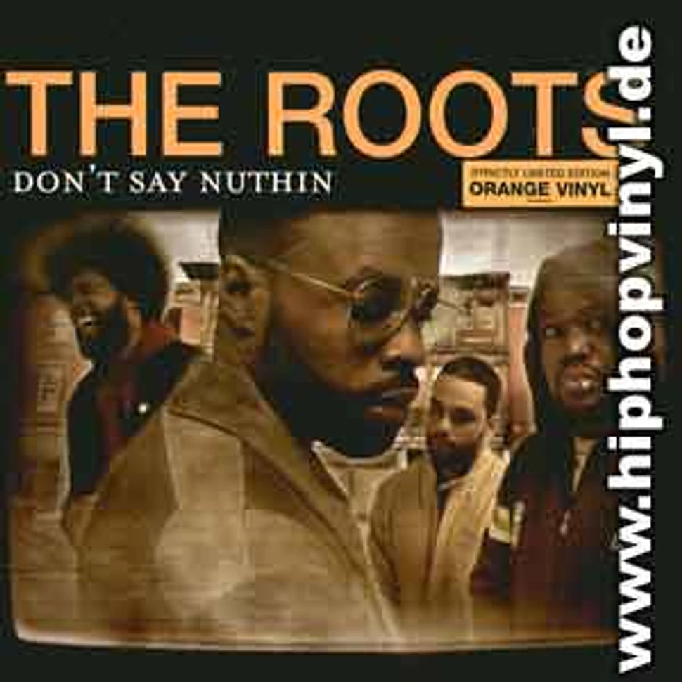 The Roots - Don't say nuthin