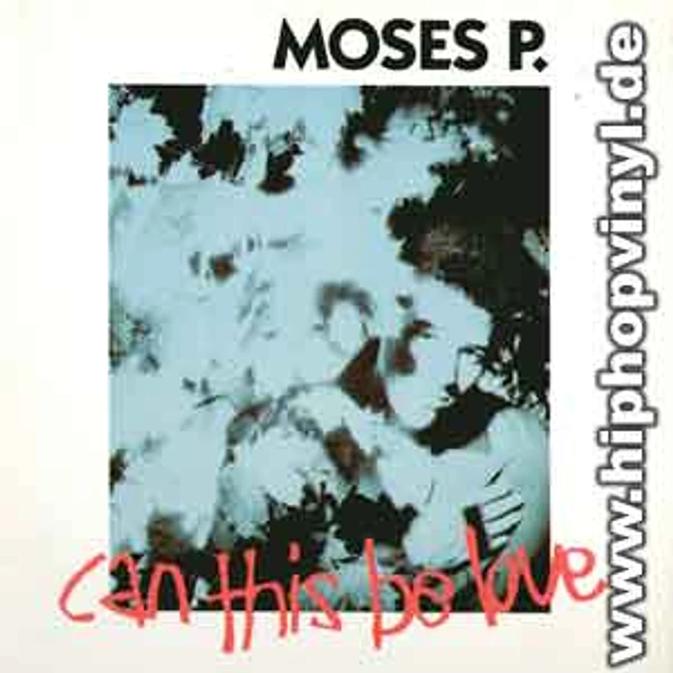 Moses P. - Can this be love