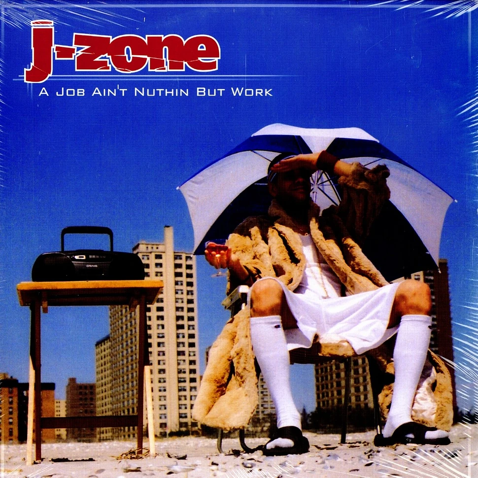 J-Zone - A Job Ain't Nuthin But Work