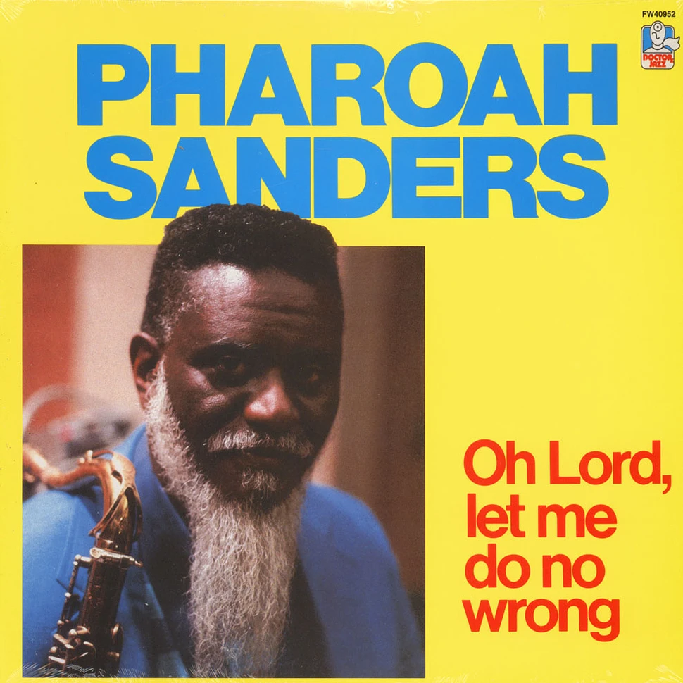 Pharoah Sanders - Oh Lord, Let Me Do No Wrong