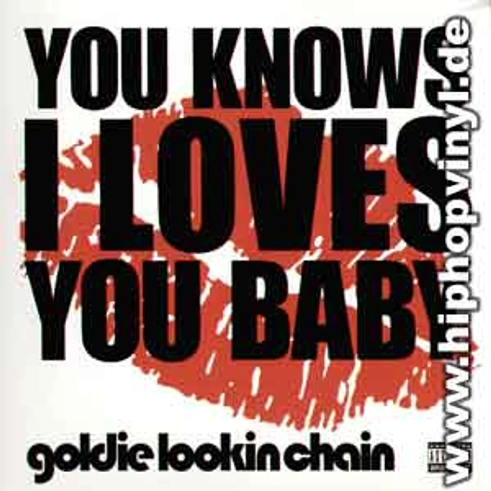 Goldie Lookin Chain - You knows i loves you baby