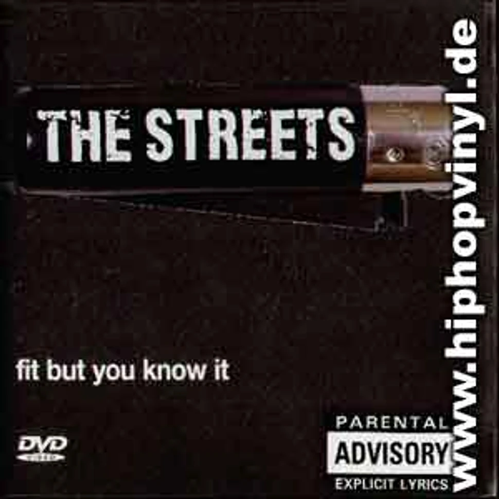 The Streets - Fit but you know it