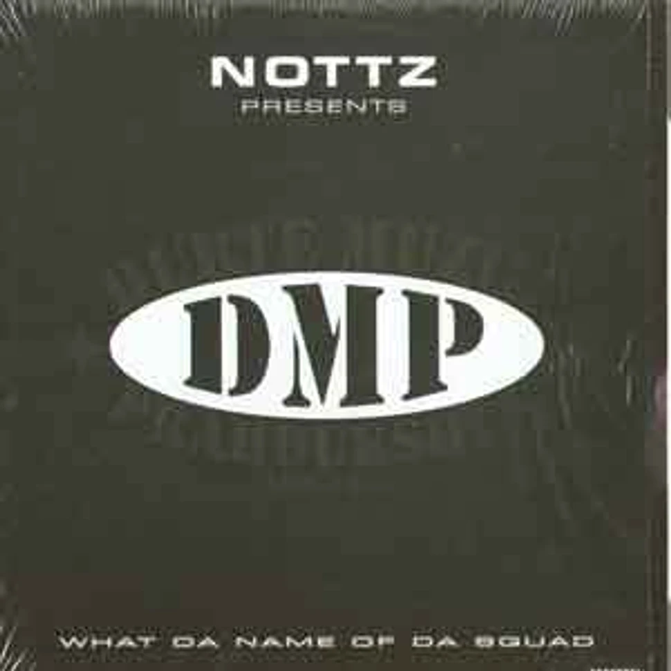 Nottz presents DMP - What da name of da squad