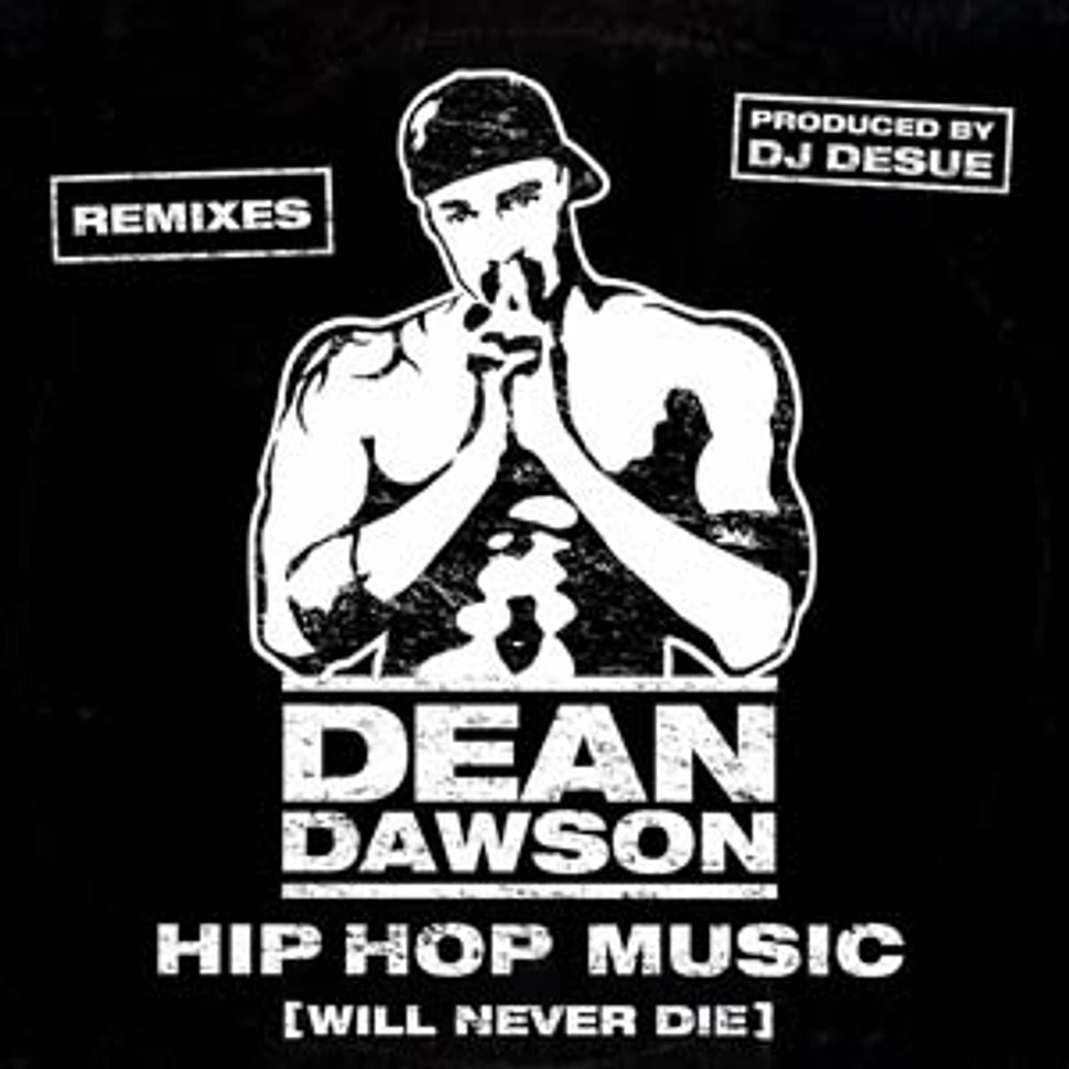 Dean Dawson - Hip hop music (will never die) remixes