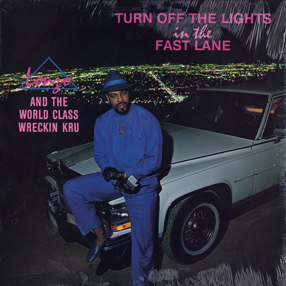 Lonzo and the World Class Wreckin Kru - Turn off the lights in the fast lane