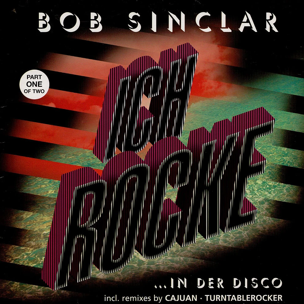 Bob Sinclar - Ich Rocke (Part One Of Two)