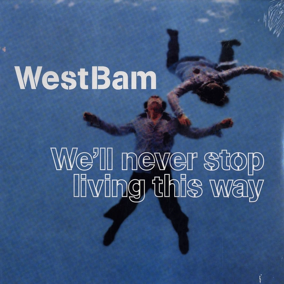 WestBam - We'll never stop living this way