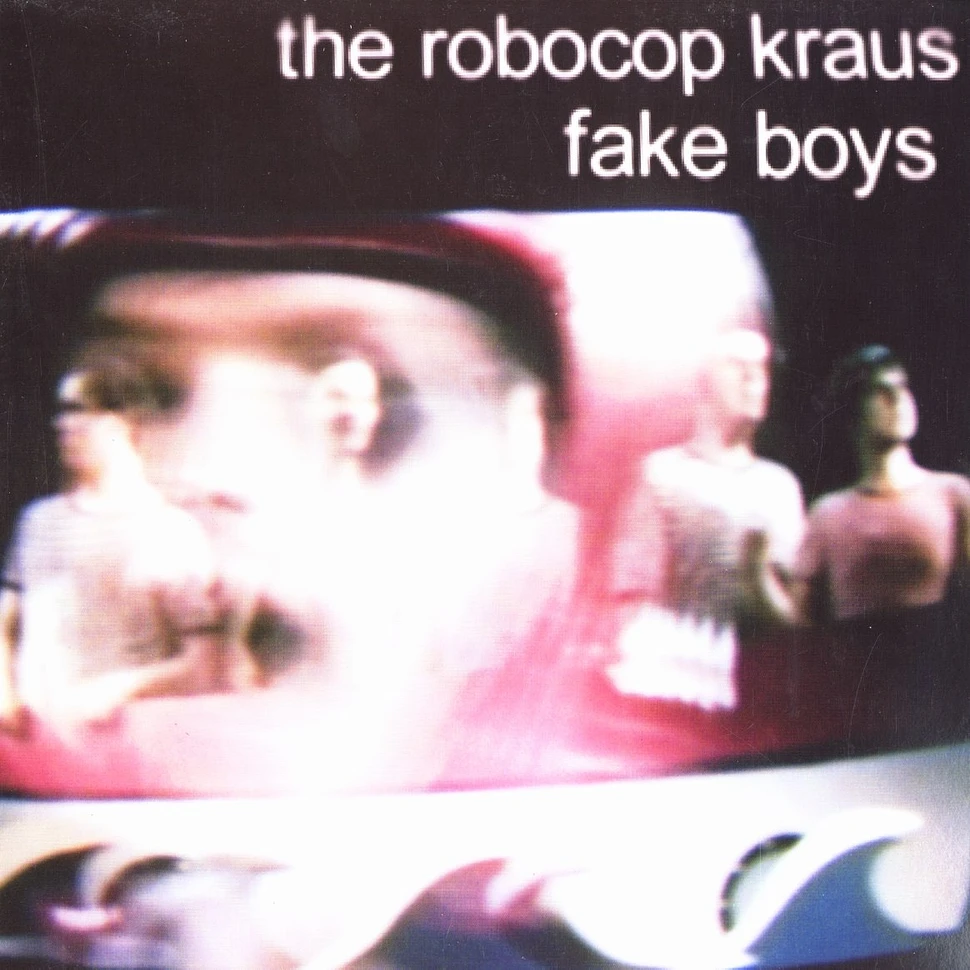 The Robocop Kraus - Fake boys