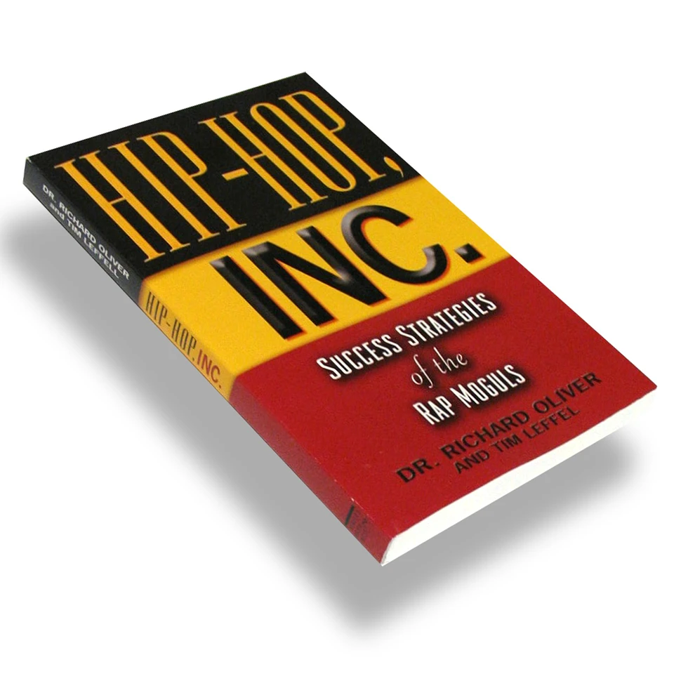 Dr.Richard Oliver & Tim Leffel - Hip hop inc. - success strategies of the rap moguls