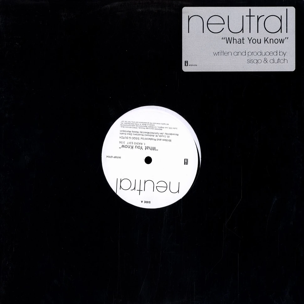 Neutral - What you know