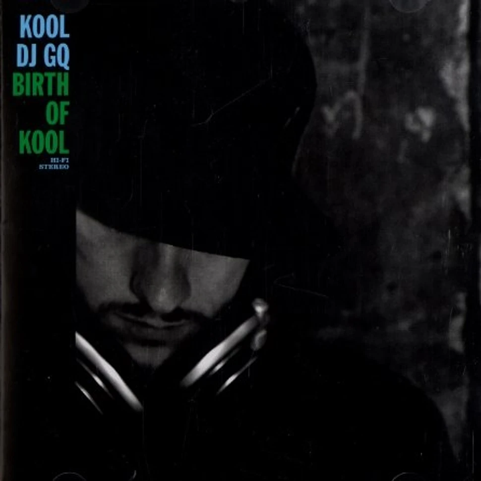 Kool DJ GQ - Birth of Kool