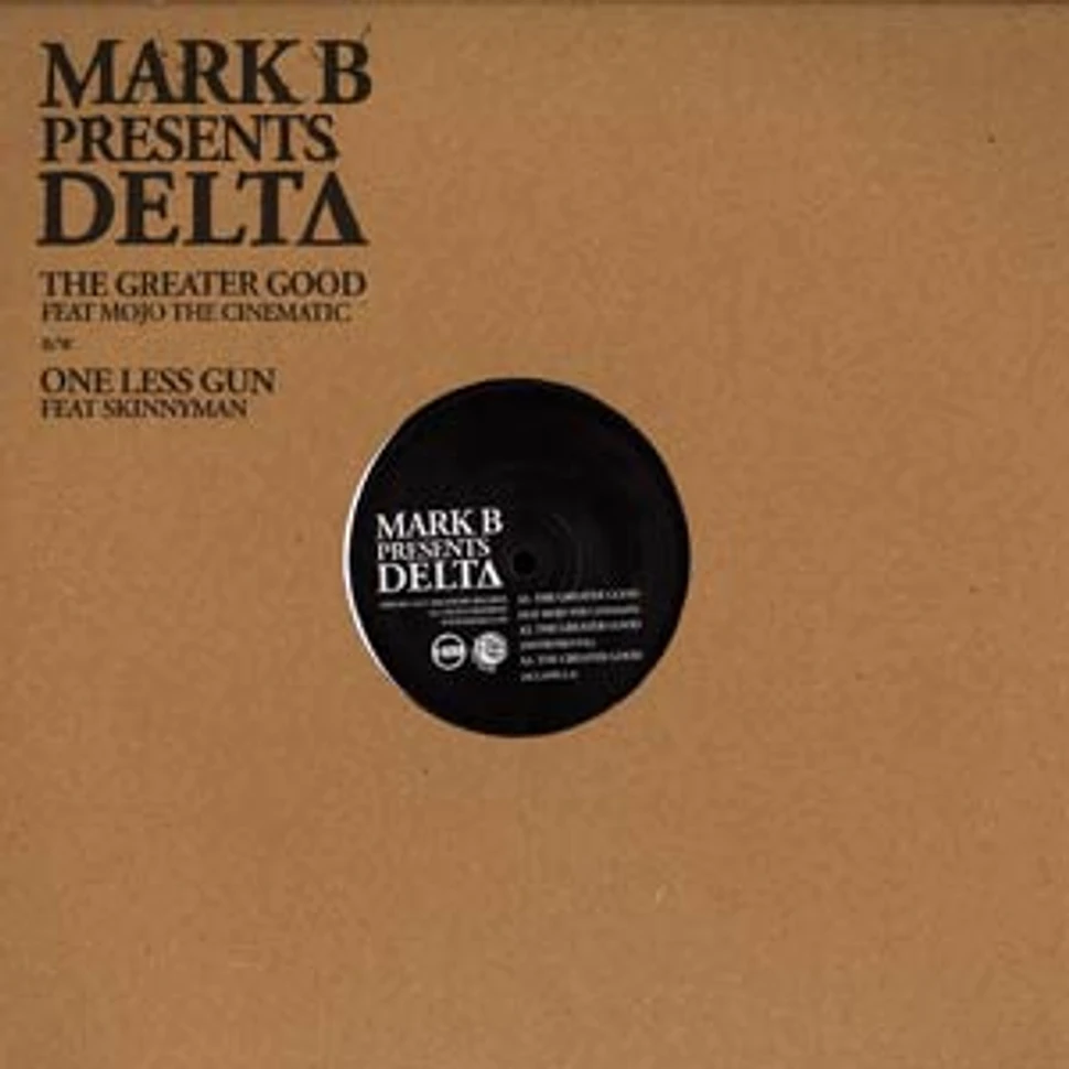 Mark B presents Delta - The greater good feat. Mojo The Cinematic