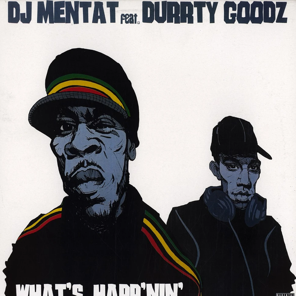 DJ Mentat - What's happ'nin feat. Durrty Goodz