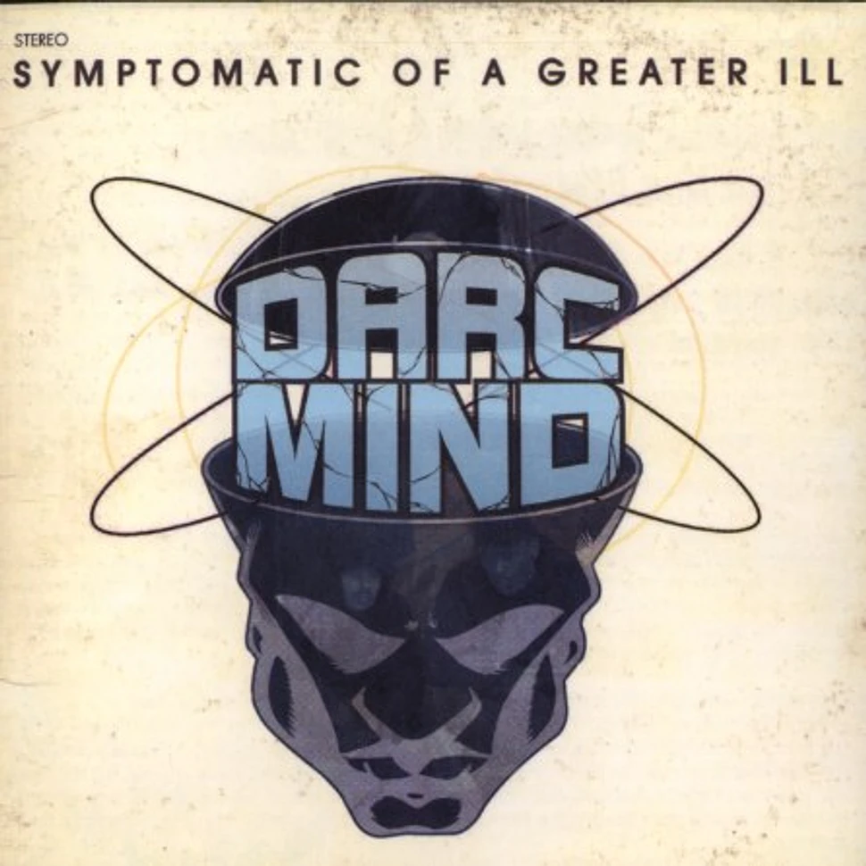 Darc Mind - Symptomatic of a greater ill