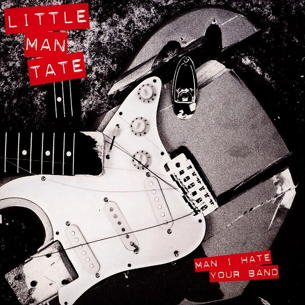 Little Man Tate - Man i hate your band