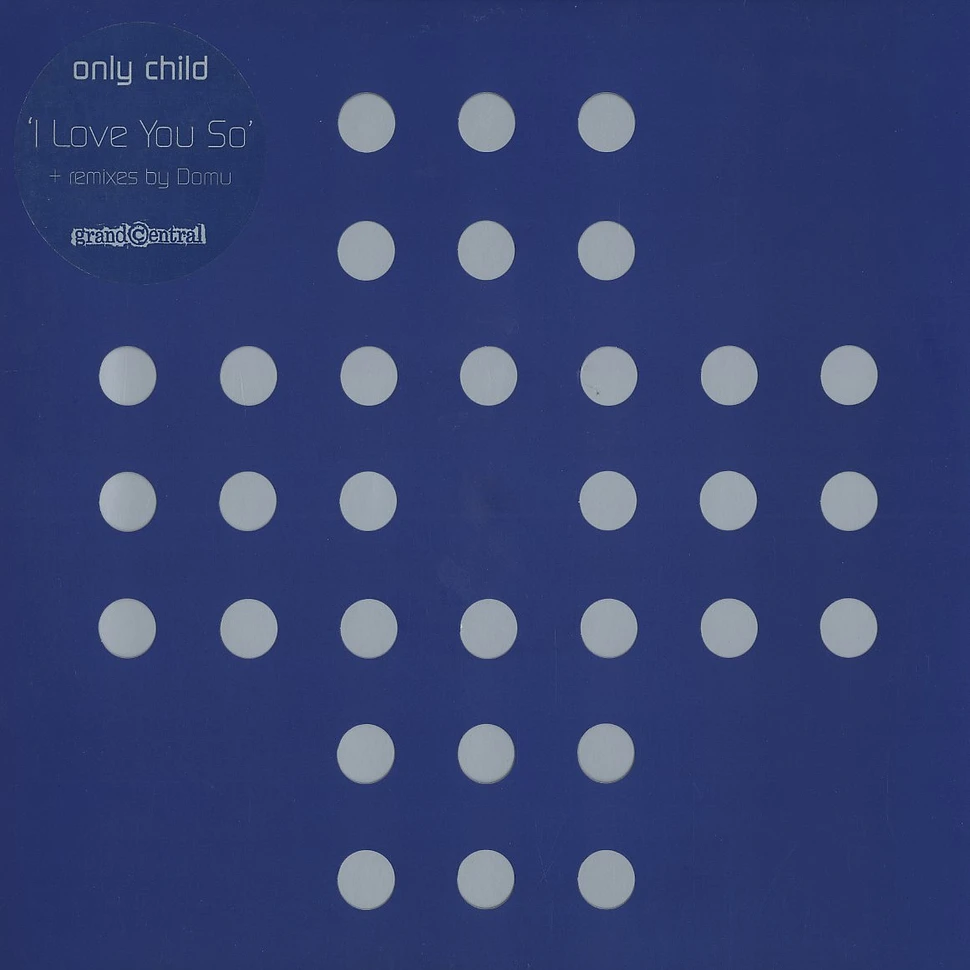 Only Child - I love you so