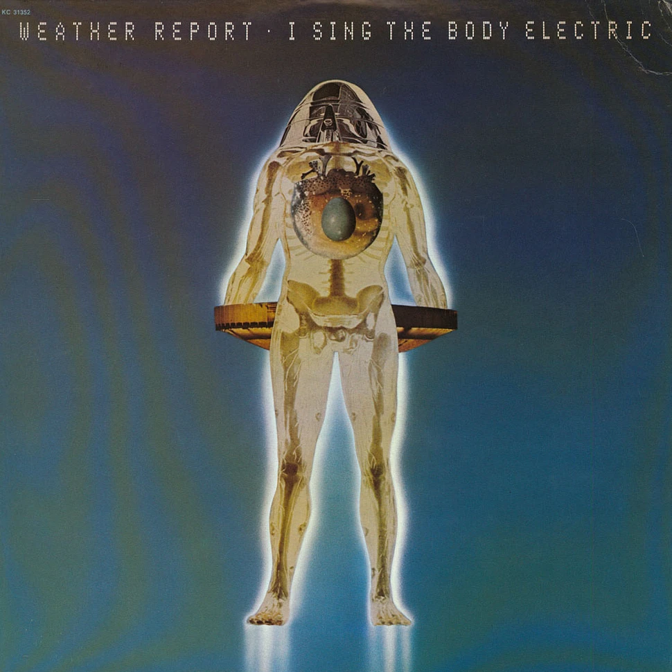 Weather Report - I Sing The Body Electric