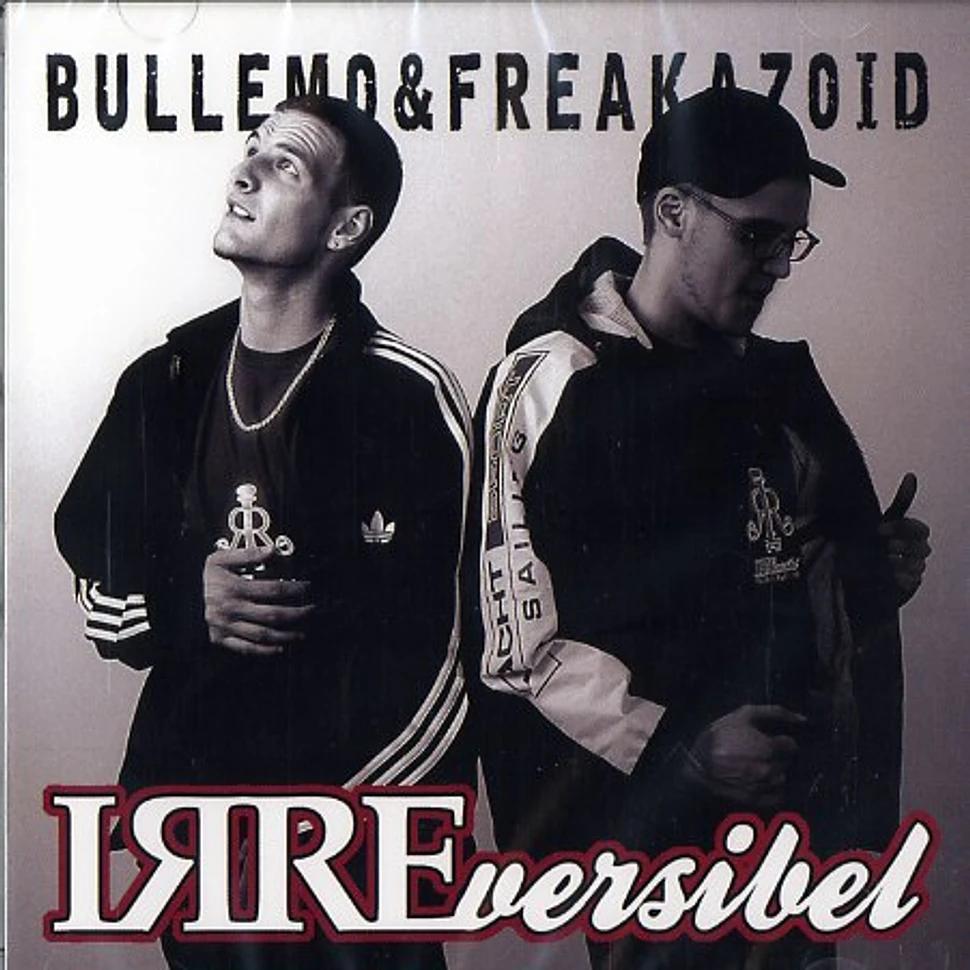 Bullemo & Freakazoid - IRREversibel