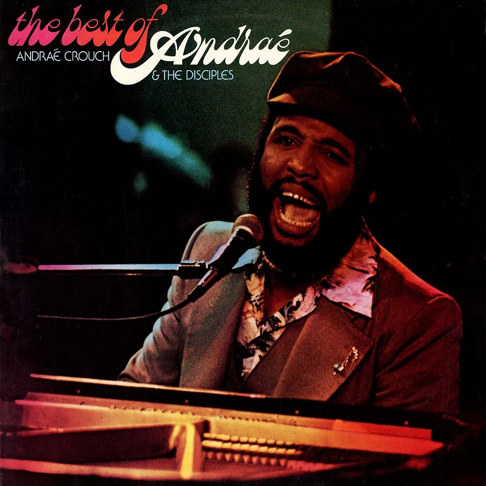 Andraé Crouch & The Disciples - The Best Of Andraé