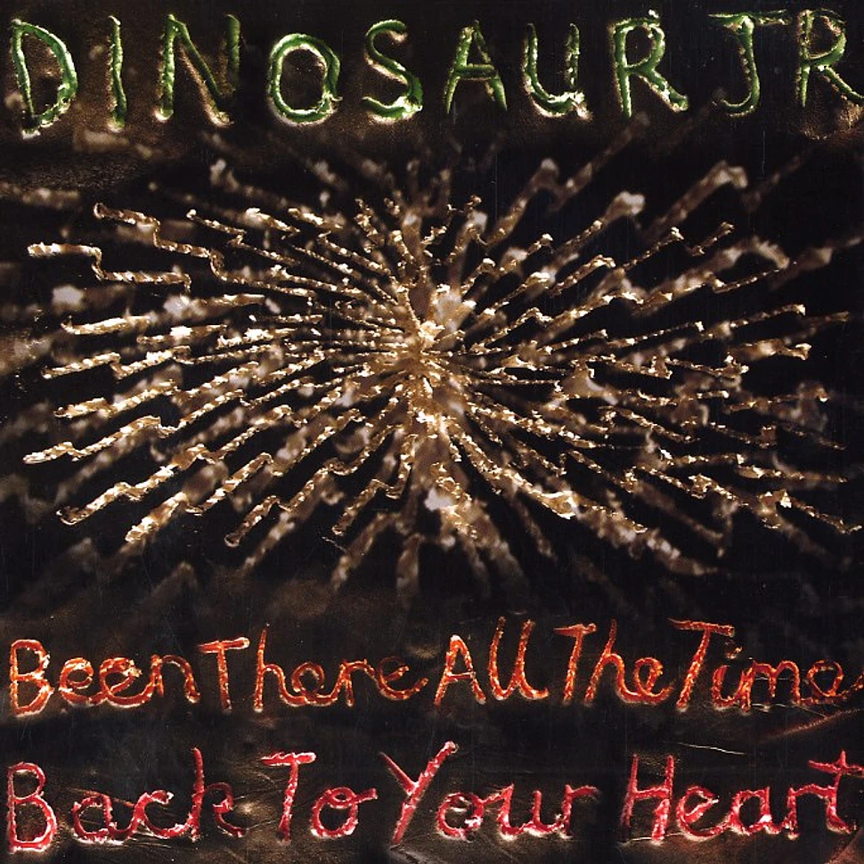 Dinosaur Jr - Been there all the time