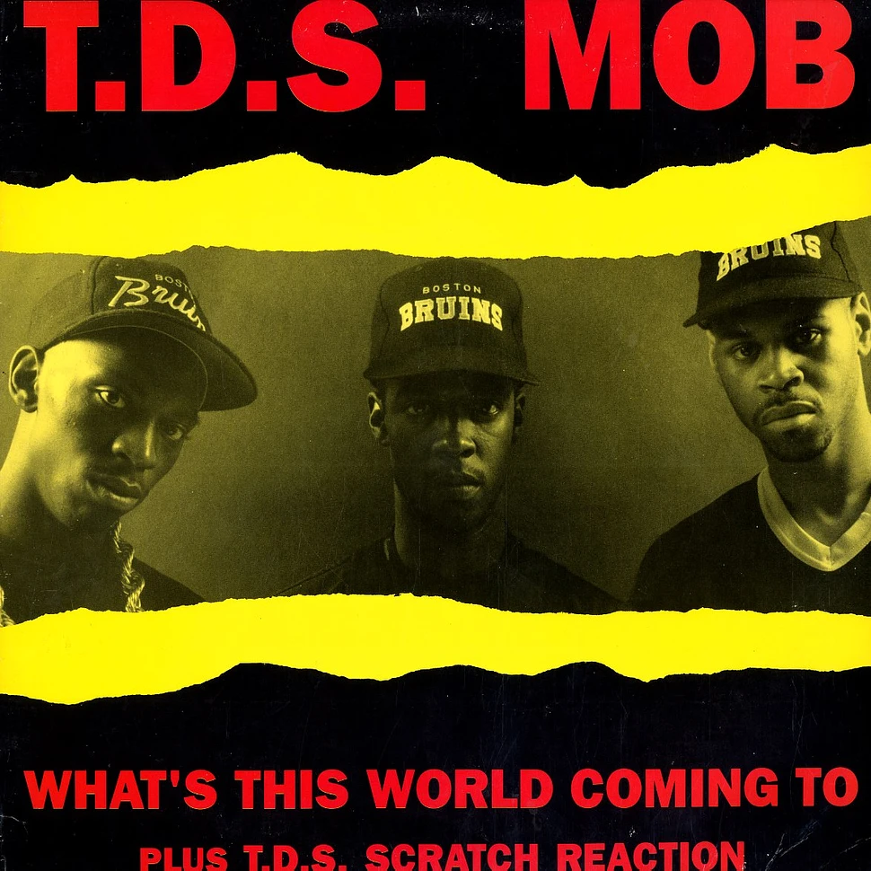 T.D.S. Mob - What's This World Coming To Plus T.D.S. Scratch Reaction