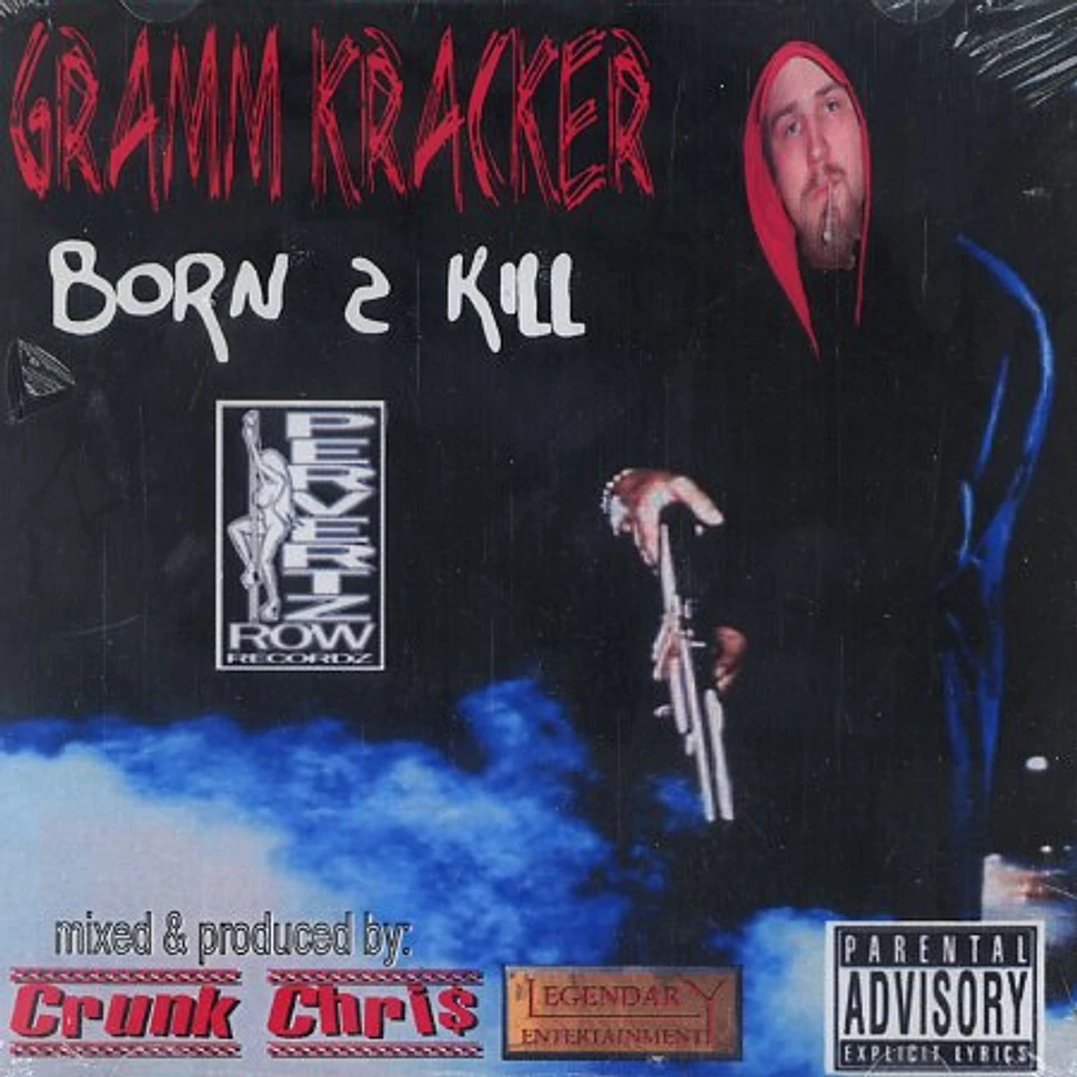 Gramm Kracker - Born 2 kill