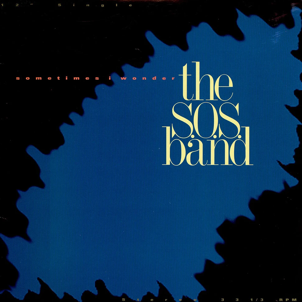The S.O.S. Band - Sometimes I Wonder