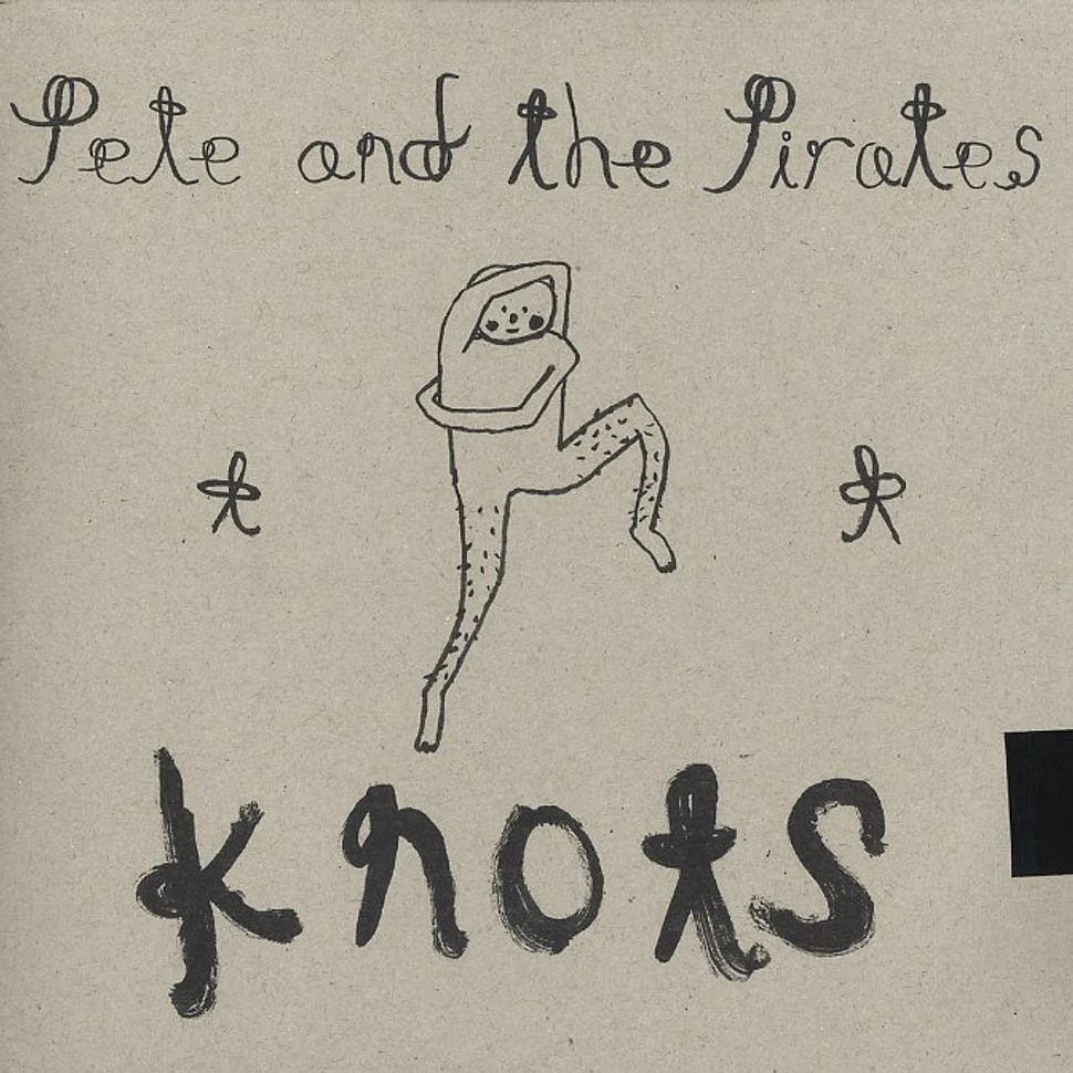 Pete & The Pirates - Knots