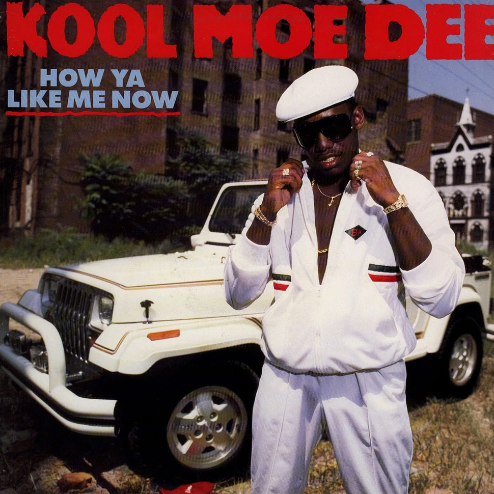 Kool Moe Dee - How Ya Like Me Now