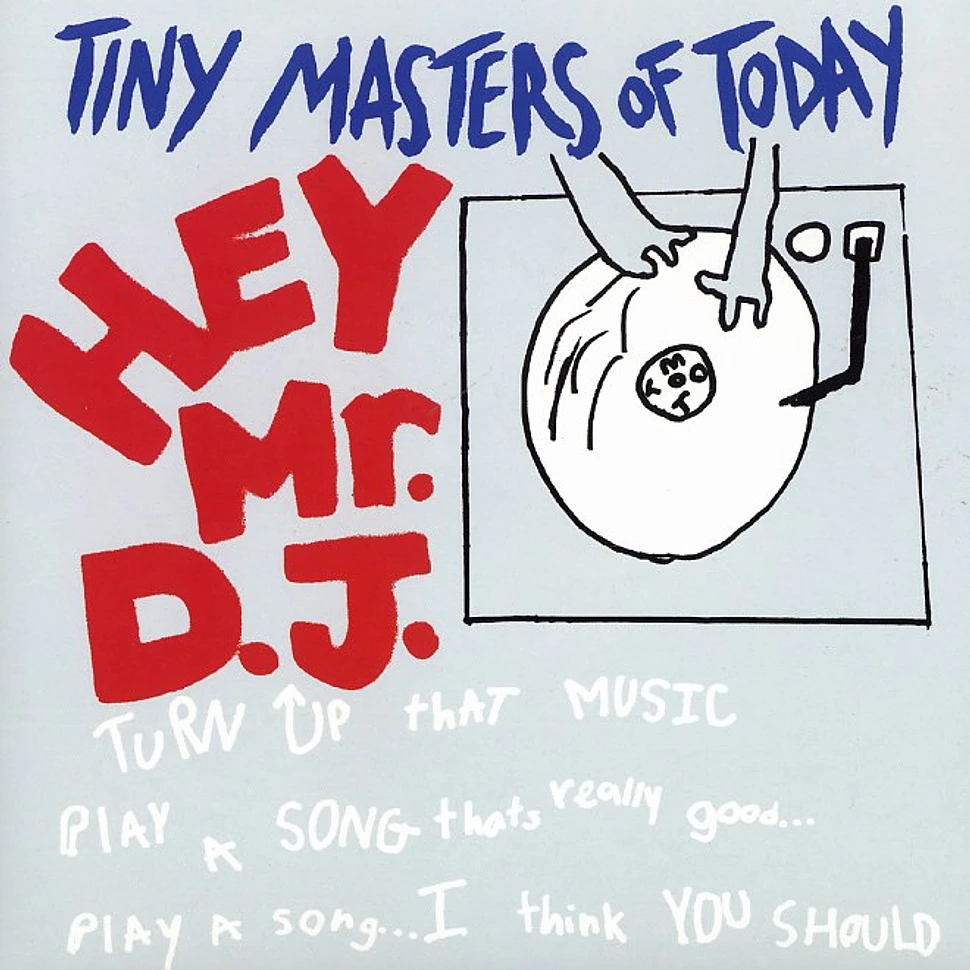 Tiny Masters Of Today - Hey Mr. DJ
