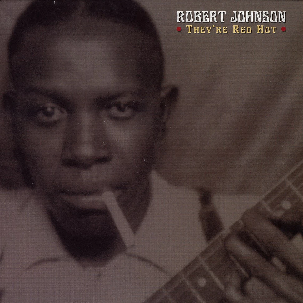 Robert Johnson - They're red hot