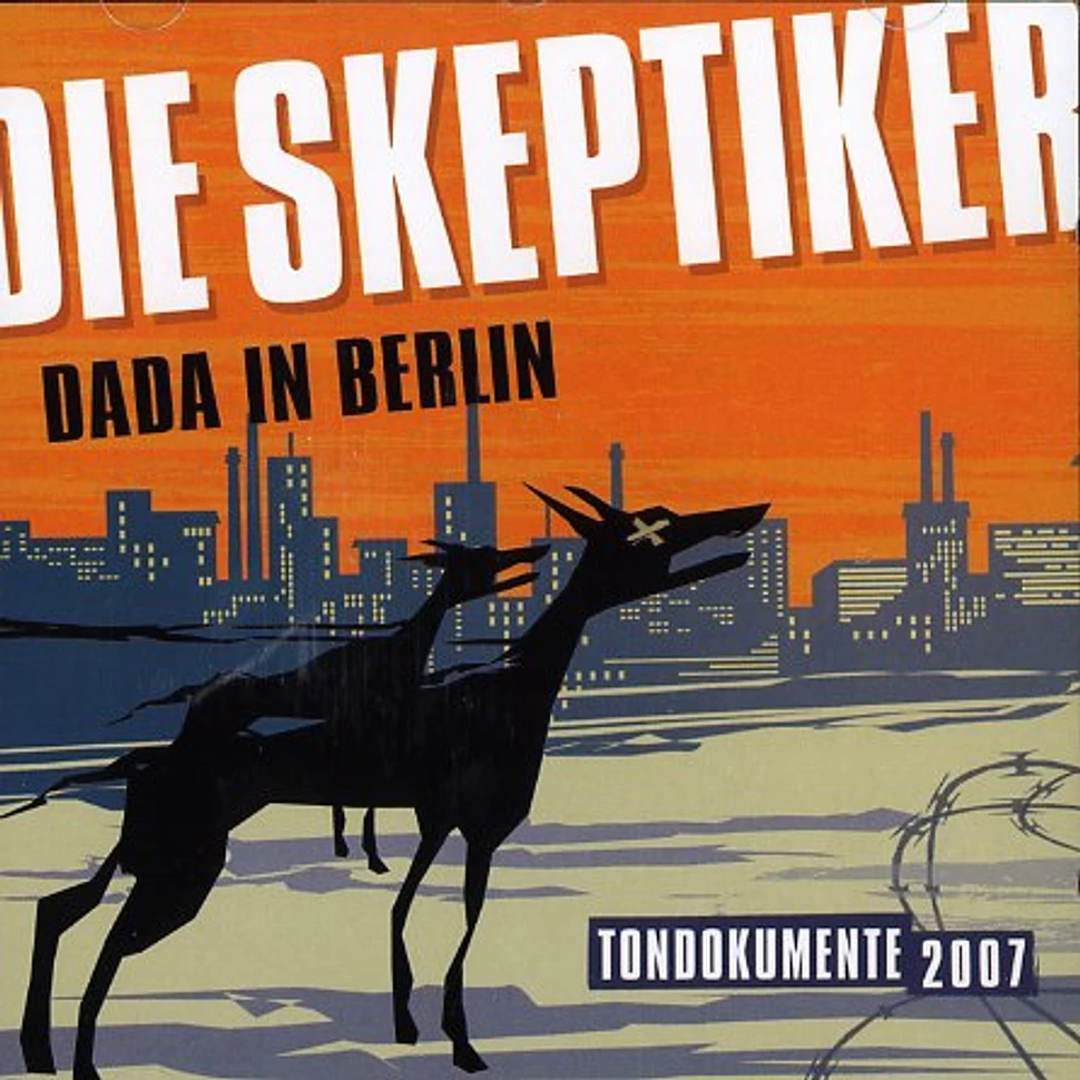 Die Skeptiker - Dada in Berlin - Tondokumente 2007