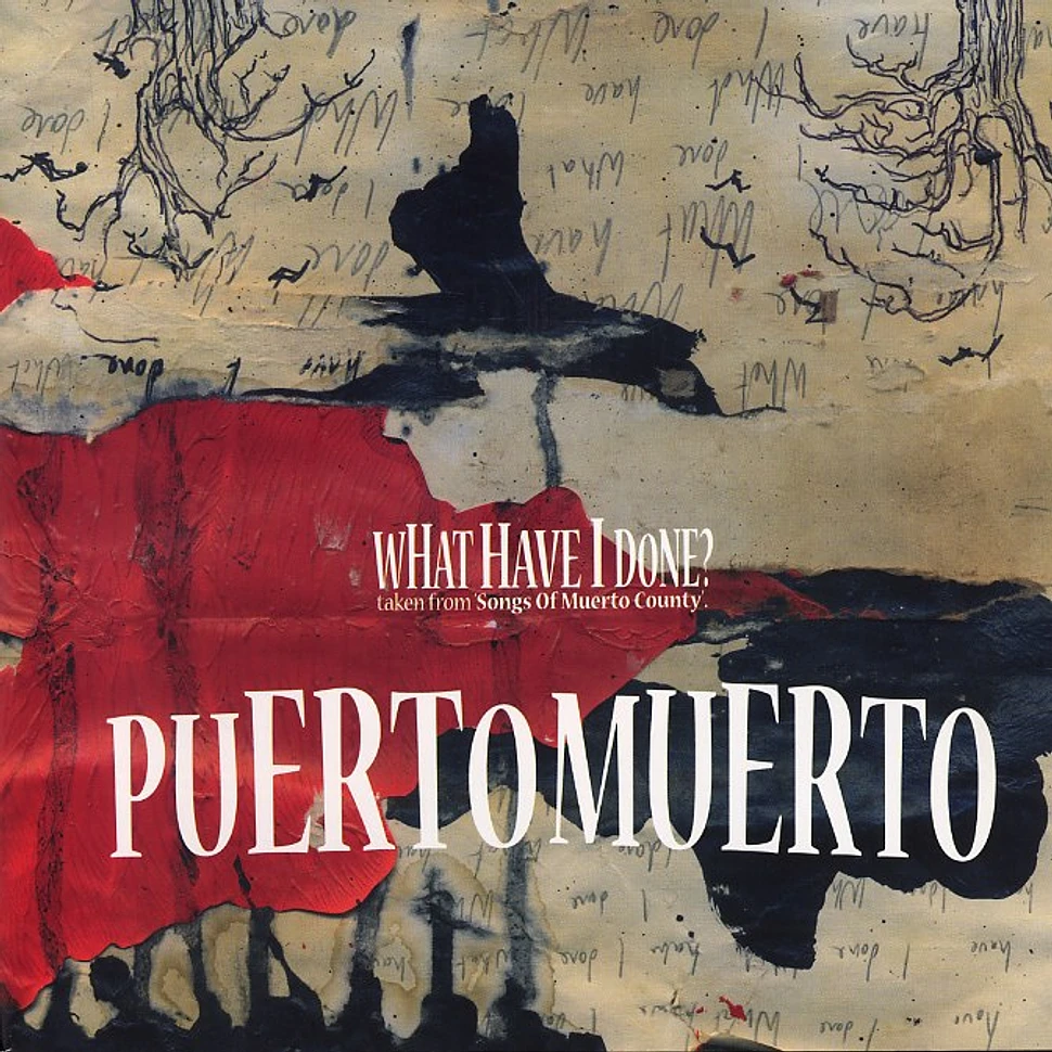 Puerto Muerto - What have i done ?