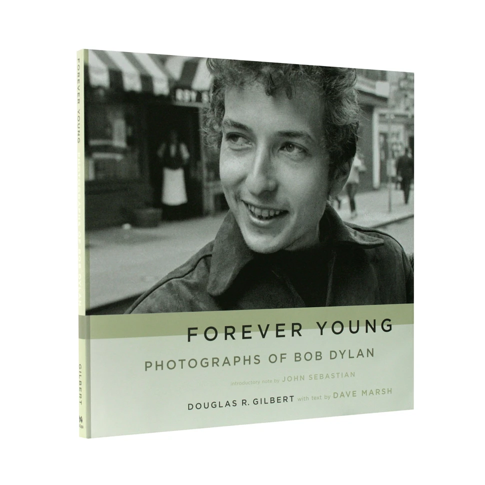 Bob Dylan - Forever young - photographs of Bob Dylan (by Douglas R.Gilbert & Dave Marsh)