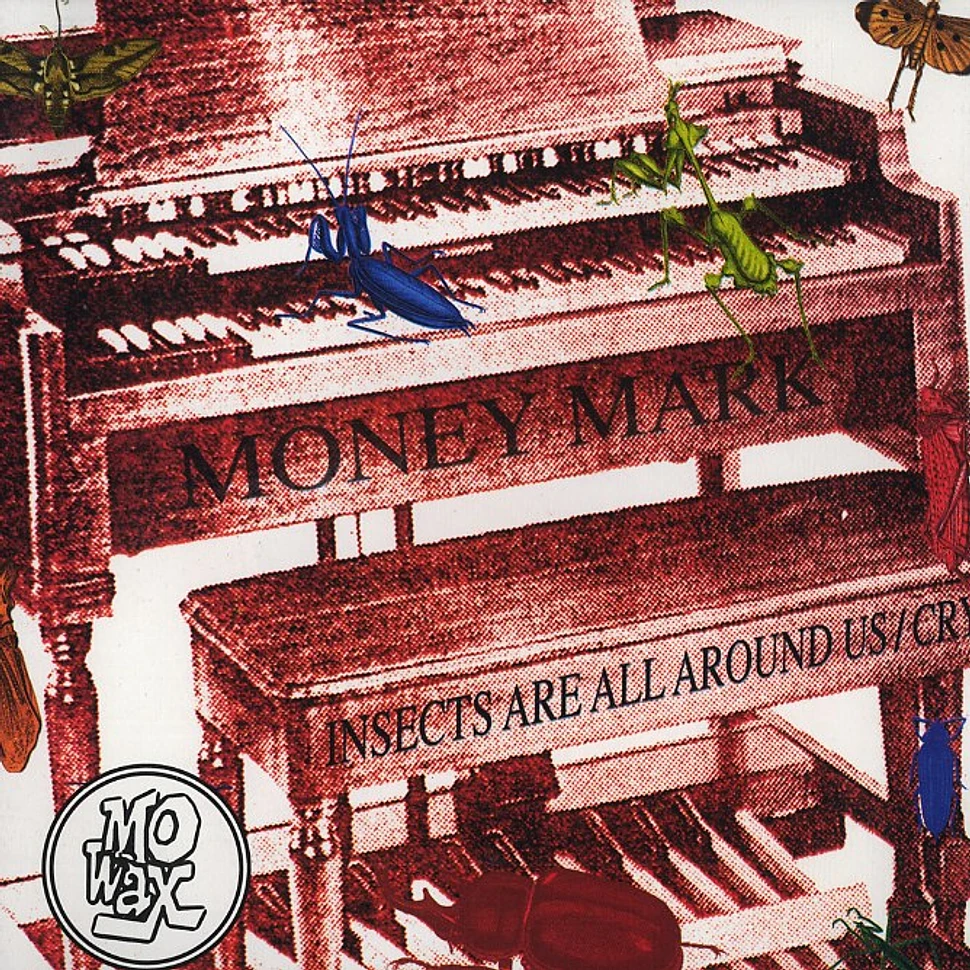 Money Mark - Insects Are All Around Us / Cry - Vinyl 7