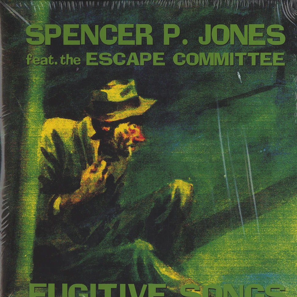Spencer P. Jones & The Escape Committee - Fugitive songs